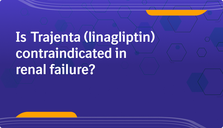 Is Trajenta (linagliptin) contraindicated in renal failure.png