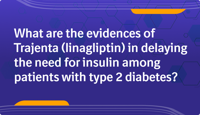 What are the evidences of Trajenta (linagliptin) in delaying the need for insulin among type 2 diabetes patients?